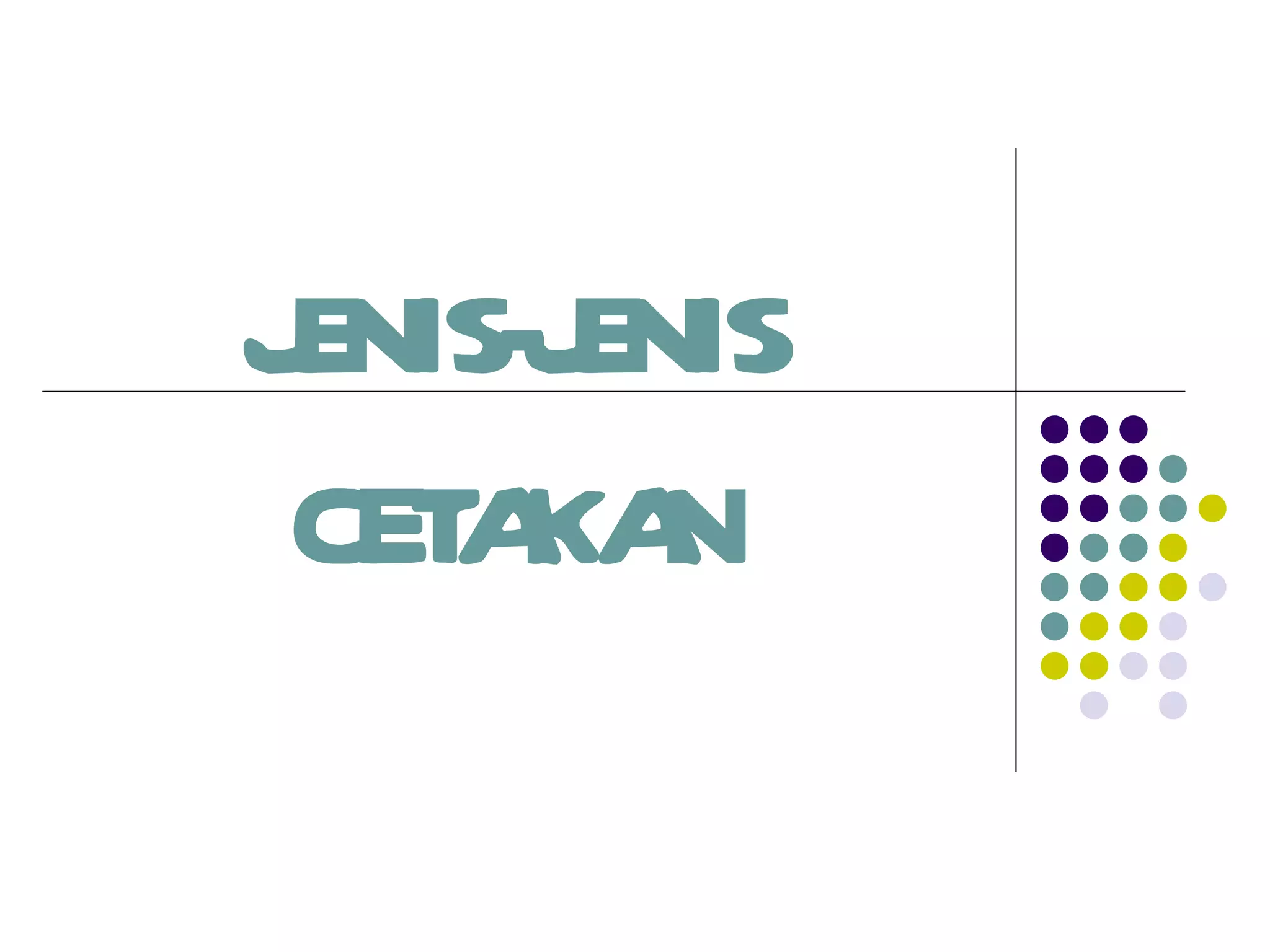 JENIS-JENIS CETAKAN 