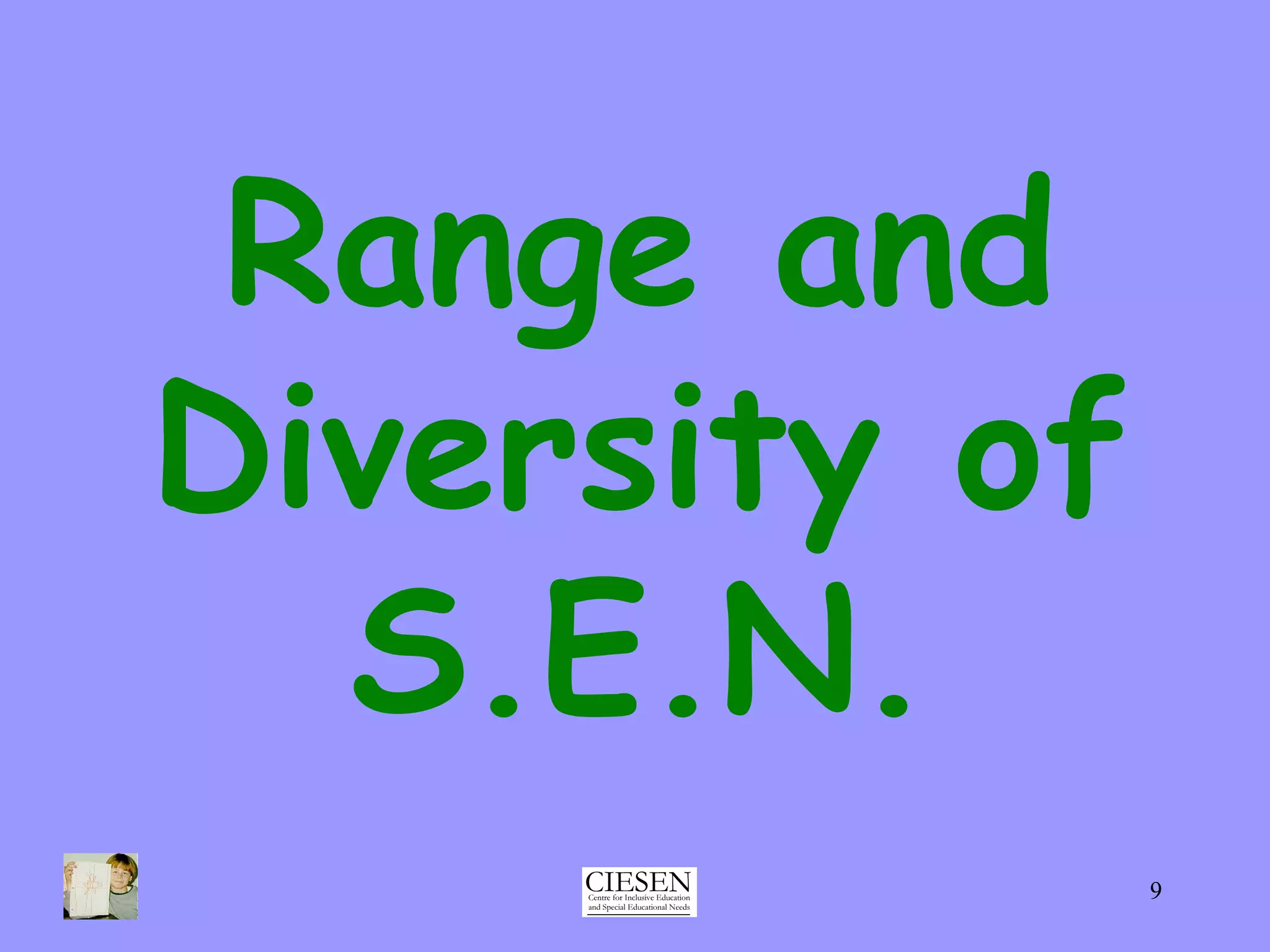 Range and Diversity of S.E.N. 