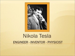 Nikola Tesla  