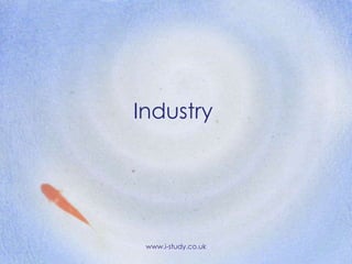 Industry www.i-study.co.uk 