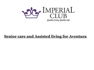 Senior care and Assisted living for Aventura
 
