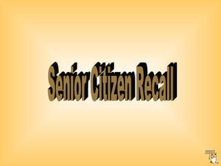 Senior Citizen Recall 