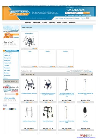 Link Directory - Custom Bobbleheads Reciprocal Link Directory Fast Approval FREE Link Directory Blog Directory Submission
                                                                                                                           call toll free
                                                                                                                           1-855-868-6659
                                                         Big Savings with Fast, FREE Delivery of                          What are you looking for?
                                                         Scooters, Wheelchairs & Medical Supplies.
                                                                                                                        M-F 9am-9pm EST • Wkd 10am-4pm EST
                               For the Most in Your Mobility & Independence                            Home | Contact Us | My Account | Checkout 0 item(s) ( $0.00 )

                                        Wheelchairs       Hospital Beds     Lift Chairs   Powerchairs     Ramps     Scooters     Respiratory


                                   home > walking aids




how to buy?
click for quick tips


    SHOP OUR CATEGORIES
                                              Canes                                 Walkers                          Rollators
Lifts and Ramps
Patient Lifts
Walking Aids
Wheelchairs
Hospital Beds
LiftChairs
Powerchairs
Bath Safety                      Products 1-12 of 122                                                                      < Prev 1 2 3 4 5 6 7 ... 10 11 Next >
Scooters
                                 Show 12 Per Page                                                                                                      Product Name
Accessories
More ...

  Browse by Manufacturer...




                                 4-Wheeled Rollator - Aluminum            4-Wheeled Rollator Aluminum          Adjustable Lightweight Quad        Adjustable Offset Cane with Gel
                                                                             Loop Brake - 6" Wheel            Cane with Small Base and Gel                      Grip
                                                                                                                           Grip
shop specials
save all year long                     Your Price: $136.83                    Your Price: $125.17                  Your Price: $39.95                   Your Price: $45.01
                                          View Details                           View Details                         View Details                         View Details



  Share |




                                    Adult Blue Release Walker                 Adult Rollite Rollator          Aluminum Rehab Ortho K Grip                   Bag Cane
                                                                                                                        Cane



                                       Your Price: $148.41                    Your Price: $177.16                  Your Price: $33.63                   Your Price: $55.95
                                          View Details                           View Details                         View Details                         View Details




                                                                                                                                                converted by Web2PDFConvert.com
 