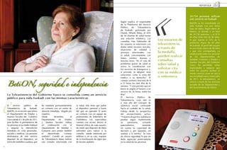 REPORTAJE



                                                                                                                                                                        24.754 personas utilizan
                                                                                                                                                                        este servicio en Euskadi
                                                                                                                  Según explica el responsable
                                                                                                                                                                        BetiON se ha consolidado en
                                                                                                                  de la Plataforma del Servicio
                                                                                                                                                                        toda Euskadi con una única
                                                                                                                  Público      de    Teleasistencia
                                                                                                                                                                        base de datos. Según datos de
                                                                                                                  de Euskadi, gestionada por
                                                                                                                                                                        febrero, se atiende a un total
                                                                                                                  Osatek, Alfredo Alday, el 30%
                                                                                                                                                                        de 24.754 personas, y el 81%
                                                                                                                  de las alarmas de salud tienen
                                                                                                                                                                        de ellas tiene más de 80 años,
                                                                                                                  una solución telefónica. Las
                                                                                                                  consultas más habituales de
                                                                                                                                                      Los usuarios de   lo que supone el 16% de la
                                                                                                                                                                        población mayor de 80 años
                                                                                                                  los usuarios se relacionan con      teleasistencia,   de Euskadi. El perfil del usuario
                                                                                                                  dudas sobre recursos sociales,
                                                                                                                  situaciones de soledad y
                                                                                                                                                      a través de       es una mujer mayor de 80 años
                                                                                                                                                                        y que vive acompañada. La
                                                                                                                  procesos relacionados con           la medalla,       colaboración entre los servicios
                                                                                                                  la salud, concretamente con         pueden realizar   de los Departamentos de
                                                                                                                  fiebre, vómitos, diarreas y
                                                                                                                                                      consultas




e
                                                                                                                                                                        Sanidad, Consumo y Empleo y
                                                                                                                  lesiones leves. “En el caso de
                                                                                                                                                                        Asuntos Sociales del Gobierno
                                                                                                                  problemas graves de salud se        sobre salud y     Vasco ha permitido evitar
                                                                                                                  activa la coordinación con
                                                                                                                  los servicios de Emergencia y,      solicitar cita    duplicidades y asegurar que
                                                                                                                                                                        todos los usuarios reciban el
                                                                                                                  si procede, se adoptan otras        con su médico     mismo servicio vivan en una u
                                                                                                                  soluciones, como la visita del
                                                                                                                  médico a su domicilio”. El          o enfermera       otra localidad vasca. Hasta julio
                                                                                                                                                                        de 2011, la teleasistencia se
                                                                                                                  consejo sanitario funciona de 8
                                                                                                                                                                        ofrecía a través de los servicios
                                                                                                                  a 22 horas los siete días de la
                                                                                                                                                                        sociales de las Diputaciones y
                                                                                                                  semana. “Y está previsto que en
                                                                                                                                                                        del Ayuntamiento de Vitoria.
                                                                                                                  breve se amplíe el horario a un
                                                                                                                  servicio de 24 horas, todos los
     La Teleasistencia del Gobierno Vasco se consolida como un servicio                                           días”.
     público para toda Euskadi con las mismas características                                                     El     Servicio    Público    de
                                                                                                                  Teleasistencia, cuyo reto es
                                                                                                                  ir más allá del concepto de
     El     servicio     público    de    les mantiene permanentemente       la salud, sólo tiene que pulsar      asistencia social caminando
     Teleasistencia     de     Euskadi,   en contacto con un centro de       el dispositivo personal a través     hacia el cuidado de la salud,
     BetiON, es un recurso que ofrece     atención inmediata, dirigido por   del que un operador le pone          trabaja desde la perspectiva
     el Departamento de Empleo y          expertos.                          en contacto con un equipo de         del envejecimiento activo.
     Asuntos Sociales del Gobierno        Desde        diciembre,       el   profesionales de Enfermería de       “Tratamos de que los ciudadanos
     Vasco desde el 1 de julio de 2011    Departamento      de     Empleo    Osakidetza. Los especialistas        puedan seguir manteniendo
     para facilitar la permanencia de     y Asuntos Sociales trabaja         cuentan con acceso directo al        su      autonomía,      evitando
     las personas en su medio habitual    en     colaboración   con     el   historial clínico de cada usuario,   paternalismos,          teniendo
     y asegurar la intervención           Departamento de Sanidad y          de modo que disponen de datos        en cuenta su capacidad de
     inmediata en crisis personales,      Consumo para prestar también       suficientes para valorar si la       decisión y, por supuesto, sin
     sociales o médicas. Las personas     el     denominado       “consejo   consulta puede resolverse por        sustituir a la familia”. Se trata
     destinatarias de este servicio       sanitario”. Cuando un usuario      teléfono o, en su caso, requiere     de ofrecer seguridad, lo que sin
     disponen de un dispositivo, en       de Teleasistencia desea realizar   de la movilización de algún tipo     duda repercute positivamente
     forma de medallón o pulsera, que     una consulta relacionada con       de recurso sanitario.                en la salud de las personas.

42                                                                                                                                                                                                          43
 