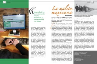 La maleta
     PLANES                                                                                                                                    PLANES




                   Moveuskadi es
                                                  m e xi c a n a



                                                  E
                   un instrumento
                   para la                        				                                en Bilbao             © International Center of Photography / Magnum Photos
                                                                                                            Collection International Center of Photography
                   movilidad, la                  El museo de Bellas Artes de Bilbao acoge hasta el
                                                  10 junio una colección de fotografías realizadas          sueño de contemplar la tan buscada obra de su
                   sostenibilidad                 por Robert Capa, Gerda Taro y David Seymour               hermano.
                   y el futuro                    durante la Guerra Civil.                                  Los negativos cubren todo el desarrollo de la
                                                                                                            Guerra Civil y son un testimonio de todos sus
                                                  En 1995, el cineasta Benjamín Tarver visitaba             aspectos, desde los combates en frente de batalla
                                                  una exposición de fotografías de Robert Capa en           hasta las ciudades sitiadas y bombardeadas, los
                                                  Ciudad de México cuando se dio cuenta de que              heridos y muertos... Pero el principal objetivo
              Moveuskadi ha sido desarrollado     conocía a algunos de los protagonistas de aquellas        de estos tres irrepetibles fotógrafos se centró
              por la empresa 12MApp con           instantáneas. Su composición y estética se parecían       en registrar las escenas de la vida cotidiana en
              el sistema SAAS (Software as a      mucho a las imágenes de una maleta que había              tiempos de guerra: gente poniendo la mesa,
              service) o almacenamiento en la     recibido hacía unos años como herencia de una             hombres leyendo el periódico, niños jugando,
              nube, un modelo de distribución     tía suya.                                                 campesinos recogiendo las cosechas… violencia
              del software que ofrece acceso      Los organizadores de la exposición se quedaron            y tensión mezclada con la continuidad de una
              a través de la red sin necesidad    atónitos cuando aquel hombre les enseñó una               vida que se manifiesta en su normalidad pese
              de mantener las aplicaciones, ni    muestra de su colección de negativos. Pertenecían         a los zarpazos que la guerra propinaba a la
              realizar operaciones técnicas,      a un tesoro que muchos investigadores habían              población civil.
              ni de soporte. “Este modelo une     estado buscando durante sesenta años: más de              Ahora, 70 de estas imágenes y 101 hojas de
              el software al servicio y evita     4.500 negativos de fotografías de la guerra civil         contactos se muestran en el Museo de Bellas Artes
              el gasto de mantenimiento de        hechas por Robert Capa, su compañera Gerda Taro           de Bilbao, acompañadas por dos audiovisuales y
              servidores”. Además, se actualiza   y el fotógrafo David Seymour Chim.                        material documental (publicaciones periódicas
              automáticamente y va sumando        La historia que relata el modo en que llegó la maleta a   de la época, telegramas, carnés de prensa,
              nuevos servicios y operadores.      México está llena de interrogantes. Capa abandonó         etcétera), todo ello organizado en diversos
              La herramienta sitúa, de esta       París en octubre de 1939 y dejó parte de sus              ámbitos que permiten contextualizar el material
              forma, a la Comunidad Autónoma      negativos (unos 4.500) guardados en tres cajas bajo       y seguir a Capa, Taro y Seymour en su increíble
              Vasca en una posición puntera       la custodia de su ayudante de laboratorio Emérico         recorrido por la geografía española entre mayo
              en el desarrollo de los Sistemas    Csiki Weisz. Misteriosamente, éstos acabaron en la        de 1936 y marzo de 1939.
              de Transporte Inteligente, ITS,     oficina diplomática mexicana en Francia, llegando
              “acentuando así el carácter         a manos del general Francisco Aguilar González,
              innovador y emprendedor de          embajador de México durante el gobierno de                Museo de Bellas Artes de Bilbao
              Euskadi en el mundo”. Es un         Vichy. A su regreso a México, el embajador llevó          Museo Plaza, 2. 48009 BILBAO
              instrumento por la movilidad, la    consigo la maleta que, tras su muerte, pasaría de         HORARIOS:
              sostenibilidad, la facilidad y el   mano en mano entre sus herederos, hasta recalar           De martes a domingo de 10.00 a 20.00 horas.
              futuro.                             en las de Tarver. En el año 2007 Tarver entregó la        Lunes cerrado.
                                                  totalidad de los negativos a la Fundación de los tres     INFORMACION:
                                                  fotógrafos, entonces presidida por Cornell Capa           www.museobilbao.com
                                                  quien, poco antes de morir, pudo ver cumplido el          Tf.: 94 439 60 60

14                                                                                                                                                                  15
 