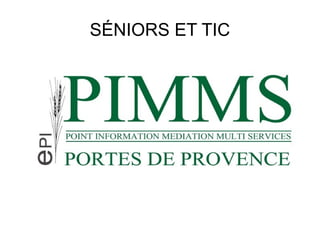 SÉNIORS ET TIC
 