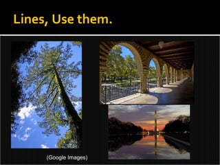 Lines, Use them. (Google Images) 