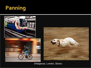 Panning (Hedgecoe, London, Stone) 