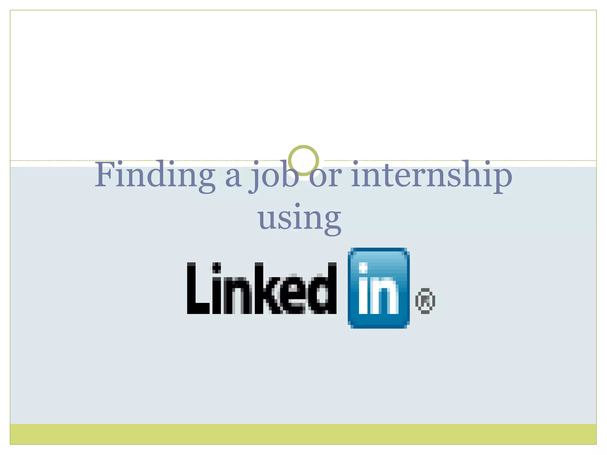 Finding a job or internship using  