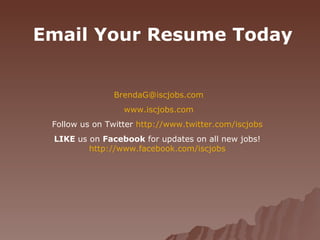 Email Your Resume Today [email_address] www.iscjobs.com Follow us on Twitter  http://www.twitter.com/iscjobs   LIKE  us on  Facebook  for updates on all new jobs!  http://www.facebook.com/iscjobs   