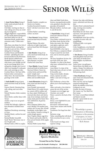 Wednesday, May 14, 2014 
The Sword & Shield 
Senior Wil3ls I, Anne Peyton Baker, being of 
Cathy mind and pale body do 
hereby leave: 
Cile Baker: starting our days at 
3am, taking care of my car, word-ing 
my instagrams 
Maggie Hightower: responsibility 
of Cile, family photos/instagrams 
Paul Roth: Relay For Life of 
Mountain Brook, purple toilets, 
extension cords, 7:30am meet-ings 
Katie Reiss: also Relay For Life of 
Mountain Brook, running hys-terically 
to put out fires, "minute" 
taking, lots of meetings 
Caroline Boone and Elizabeth 
DeAtkin- upholding the intel-lectual 
standard of the Mountain 
Brook Spartan softball team 
Elizabeth DeAtkin (again): car 
rides home, even though you left 
me for your Range Rover (I've 
still gotcha, though, don't worry) 
Allye Lott: keeping D's nickname 
alive, early morning car rides 
Caroline Moore- first base drills, 
bottom locker conversations 
Haley Fenn- the most heartfelt 
greetings in the world 
I, Emily Bedell, being of great 
mind and better body do hereby 
leave: 
Frances Patrick: Hawaiian king 
rolls, rafting, and crest white 
strips 
Patrick Woodson Abele: modesty 
and $50 
Mims Bruhn: another dance with 
Turner 
Amelie: a trip to see our grand-mothers 
Carlisle McCullough: a lighter to 
burn Brandon's football sweat-shirt 
Maddison Bromberg: swimming 
at Umas 
Madelyn Beatty: caribou lou and 
taco bell 
Rachael Reddy: bouschhh 
Sarah "Booty" Berryman: one or 
two VS gift cards 
Michael Clark: a PhD in couples 
therapy 
Brantley Sanders: complete au-thority 
over Sanders 
Caroline Kennedy & Sanders 
Reed: "y'all don't even know what 
fat is" 
Caroline Barber: something 
Arthur: my heart 
I, Davy Bennett, being of sharp 
mind and dad body do hereby 
leave: 
Michael Matsos: My entire 
collection of right wing books 
and my Rand Paul 2016 Bumper 
Sticker 
I, Jake Bicksler, being of sar-castic 
mind and whole body. do 
hereby leave: 
Andrew Autrey: #2 and sarcasm 
Eliza Harmon: car paint 
Charlie Fell: Game Boys 
I, Trace Blakely, being of sound 
mind and body do hereby leave: 
Harrison Pyburn: I leave my 
cowboy boots and Lynyrd Sky-nyrd's 
"simple man" 
Hill Kickland: I leave my athletic 
ability and incredible hands 
I, Annie Bloomston, being of a 
sassy mind and short body do 
hereby leave: 
Lizzy Donald: instrumental 
Drake/Weezy CD, cookie brown-ies, 
camera roll for endless self-ies, 
Stace salad, 594266 pairs of 
returned nike shorts and tshirts, 
copy of our mixtape, mud mask 
recipe, body paint for future New 
Year celebrations, & gummy 
vitamins 
Mary Chapman Nabors: boy 
scent, Shoefly VIP member pass, 
cackaw call, To-mas, Hey Arnold 
handshake, strobe lights, rotis-serie 
chicken, Vestavia circling, & 
cookie dough squares 
Mary Virginia Adams: egg drive-by, 
Tanner and Lucifer, Lilly Pu-litzer, 
precal friends, & life supply 
of sprays 
Thomas Webb: Lyman Ward 
cheer and Maki Fresh shirts, 
Jennica, macaqueforsale.tumblr. 
com, grandma's chocolate chip 
pancakes, & Seaside,FL 
Rhonda Guillory: my heart, spir-it, 
and all my love 
I, Daniel Bolus, being of nerd 
mind and Lebanese body do 
hereby leave: 
Vince Bolus: continued access to 
the Bolus cloud, the last of the 
Bolus clan name, Mrs. King's 
nasty glares, apple pie, and a 
book with random facts 
Band SENIORS: a free trip to 
New Orleans, a campout at Band 
Camp to watch the new fresh-man, 
and an awesome gradua-tion 
The Saxy Saxophone Section: the 
new fruit of the year- kiwi 
Chandler: Co-chair of the Band 
relay team, unlimited fruit, a new 
neckstrap 
Anne Marie: Co-chair of the 
Band relay team, all one's in Solo 
& Ensemble, sass 
Greg: section leader, olympic 
reruns, soprano sax solos 
Millie: a seat next to Greg, sar-casm 
Mary Katherine: a device that 
allows you to find anything you 
lose 
Allen: real reeds, a free ticket to 
annoy the rest of the section 
Trumpets: an even bigger ego 
Clarinets: new reeds! 
Flutes: a portal to the back of the 
room 
Oboes: ????? 
Horns: a new lightbulb for your 
band camp oasis 
Percussion: unlimited heads 
Tenor Saxes: stickers with Neville 
on them 
Trombones: free hugs from dad-dy 
Baritones: swag 
Tubas: something that will shock 
Nick everytime he says a corny 
joke 
Color Guard: new flags, more 
superior ratings 
Dorians: bus rides with blaring 
music, unlimited nerd dress-up 
days 
Scholar's Bowl: unlimited knowl-edge, 
winning more matches 
next year, cookies 
Band Relay for Life Team: more 
rejections, more generous old 
ladies, kazoo wars 
Sword&Shield: more late articles, 
a long list of senior wills, ads, 
misspelllings 
THElunch table: a new game 
called 2049 
Colin: headphones, a toy that will 
entertain TJ forever, and unlimit-ed 
sandwiches 
I, Alex Boozer, being of mathe-matically 
gifted mind and mus-cular 
body, do hereby leave: 
Ethan Hughes: my bathroom 
window 
Taylor Eyster: my golf game 
Patrick Keim: the ability to de-cipher 
a Tampa Two defense in 
accordance with a lethal down-field 
passing attack 
I, Beau Boudreaux, being of 
open mind and exhausted body, 
do hereby leave: 
Eden: my love, and my English 
required reading books 
Butch: the stability of the band. 
Godspeed, my son. 
Griselle: the state of Arizona 
Mr. Lasater: my 'You Shall Not 
Pass' stamp 
Dr. Foster: several Black Sabbath 
and Queen records 
Kincaid: a spray bottle for new 
choir members 
 