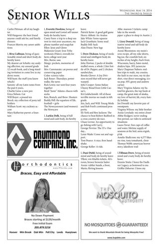 6Senior Wills Wednesday, May 14, 2014 
The Sword & Shield 
Carlin Pittman: all of my laugh-ter 
Will Hargrove: the best friend 
anyone could ask for, and family 
dinners 
Frances Morris: my career ambi-tions 
I, Riva Cullinan, being of ques-tionable 
mind and short body do 
hereby leave: 
My dearest cat Schultz: my undy-ing 
affection, my unused grade 
12 vocab book, and a long stand-ing 
invitation to come live in my 
dorm room. 
Will hunt: the stuff (you know 
which) 
Sammy: all my Latin notes from 
the past 6 years, 
Charlie Geiss: a new pen 
Erica Nelson: Cat 
Will Royer: a pound ten 
Brock: my collection of pony tail 
holders 
William Scott: my cockney ac-cent 
Mary Katherine parrot: a foun-tain 
I, Everette Dawkins, being of 
open mind and Loreal self tanner 
body do hereby leave: 
Casey Fann: a trip to a deep sea 
vent to visit your ancestors, my 
phone number and snapchat 
Ellen: Jesse and Glenn 
Makenzie Grant: Iron Tribe 
workouts (Paleo), overalls for 
farm college next year 
Mrs. Burns: sass 
Margy: pockets, memories of 
Josh 
Mrs. Cammarata: cat poems and 
conserving paper 
Colee: science rules 
Jack Royer: Thursdays, power 
walks, the news 
Rick Lewis: our next four years 
together 
Reed "Junie" Adams: chacos with 
socks 
Ken, Branch, and Brew: Hooters 
Buddy Pell: the equation of life, 
football = girls 
The Newscavemen (and women): 
the Newscave 
I, Larkin Delk, being of full 
mind and cash body. do hereby 
leave: 
Patrick Keim: A good golf game 
Henry Abbott: An Avalon 
Jake White: Some squeeze 
Jack Grantham: Some mud 
Buddy Pell: Sack 
Alan Dunn: New legs 
I, Drew Dickson, being of swole 
mind and intelligent body do 
hereby leave: 
John Horton: 2 packs of double 
stuffed oreos, a whole 2 liter bot-tle 
of Dr. Pepper, and 2 chicken 
sandwiches. 
Brooks Glover: A Joy Divi-sion 
record that will never get 
warped. 
John Cooper: Some Italian 
Cheesy Bread from Little Cae-sar's. 
Kit Goldschmidt: All of those 
terrible movies we made in 6th 
grade. 
Jim, Jack, and Will: Young Mods 
and Rob Ford's continued pros-perity. 
Eli York and Ben Jackson: The 
chance to beat Robert Redford in 
a cross country ski race. 
Chase Levine: An opportunity to 
go fishing with Larry. 
George Perrine: The 35's. One 
day... 
Louis Wade: Come out and sup-port. 
Tom Pearce: A nice, firm hand-shake. 
George Keller: A ride. 
I, Dani Diehl, being of sound 
mind and body do hereby leave: 
Vflem: wiz khalifa tickets, Ali's 
room, brown brownie batter 
Annie: rubber bands, a boot, 
Mario, flirting lessons 
Allie: maroon 5 tickets, camp 
lake in the woods 
piper: a place to sleep in Austin :) 
I, Lizzy Donald, being of imag-inative 
mind and tall body do 
hereby leave: 
Annie Bloomston: my mom's 
orzo recipe, all my nike shorts, 
big joe, the crawfish boil, six 
inches of my height, Zach from 
Wisconsin, harry, bates motel, 
shakira hips, 3FF, jazzercise 
Mary Chapman Nabors: end-less 
trips to maki, my cousins, 
the fault in our stars, my tie dye 
shirt, vine direct messaging, ico-na 
pop, 3FF, ginny and andrew 
carney 
Mary Virginia Adams: my ha-tred 
for glaciers, the top bunk at 
camp, the great state of alaska, 
my love of harriet, kk, every fam-ily 
holiday 
Joe Donald: my favorite pair of 
sweatpants 
Virginia Wilson: my little brother 
Annie Lovelady: my entire closet 
Abbie Rodgers: never ending 
free period, car rides to awkward 
situations 
Laura Tovar: free cups of coffee 
and water, lifetime supply of 
sessions at the bed, anna ergish, 
p!nk 
Amelie Shallcross: my 4,277 likes 
on vine, tony tomahawk, choir 
Thomas Webb: american horror 
story, lakeshore trail 
I,Tillman Drew, being of moist 
mind and crusty body do hereby 
leave: 
Emmie Stutts: I leave the Faulk-ner 
Legacy, as bestowed to me. 
Griffin Osborne: I leave my 
 