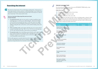 Unit 1 Understanding and using different types of texts | Information texts
The Senior Literacy Handbook 29
28
Internet scavenger hunt
Use the tips from the previous page and your own INTERNET NINJA skills, to find
information with as few clicks as possible.
Follow these steps:
1 Create the table below on a device of your choice
2 Find the information listed in the table
3 Record the information in the correct cells
4 Write down how many links you had to click on (including within a website) to find
the information. Just a few clicks show you have a black belt in searching the web,
while lots of clicks indicate that the information was hard to find, or that you need
to work on using more specific search terms.
Find this: Answer/evidence Website
# of
clicks
The open days for the
TAFE nearest your school
The number of albums
David Bowie produced
How much it costs to get
a tattoo that says
“I love learning”
The cost of a consultation
at your local GP’s
The laws for marijuana
possession in Victoria
How to apply for your
P plates
The most popular movie
in 1997
What a cross between a
tiger and a lion is called
How to get to Adelaide
via public transport from
where you live
Searching the internet
The internet is truly awesome. You can find almost anything there – like pictures of
guinea pigs dressed in unicorn costumes, or old Facebook pages of your teachers. But
sometimes you will want to find boring and useful stuff on the internet too. Like the
dates of open days. Or the nearest doctor’s clinic.
Here are a few tips to help you get the most out of your
internet searches:
1 Use specific keywords: make sure your search is as quick as possible by using
words that hone in on what you are really looking for – like if you’re looking
for the World Cup scores, don’t just type in “world cup”, because you might
get a history lesson from Wikipedia; instead, type in “world cup scores, 2023”.
Adding in things like dates and locations can be useful for finding exactly what
you want.
2 Take out pointless words: search engines will often give you too many results if
you put in words like “and”, “but”, “the”, “a”“to”, “in”, “of ” or “on”. So take these
out. Use only words that describe or name what you are looking for.
3 Use quotation marks: these weird, flying commas help the search engine to
know exactly the thing you’re looking for.This is especially the case if you’re
looking for song lyrics or a quote that someone said. In this case, you DO want
to use the pointless words from above.
It’s also really important to remember that because the internet is a popularity contest,
it’s easier to find information from the US, or popular culture. So sometimes finding
important, boring information from Australia is a bit trickier.
T
i
c
k
i
n
g
M
i
n
d
P
r
e
v
i
e
w
 