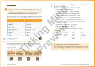Unit 1 Understanding and using different types of texts | Texts that interest and entertain
The Senior Literacy Handbook 37
36
Biographies
Everyone loves Australian rap music, so let’s find out something about our biggest rap
star: The Kid Laroi. Because most of us use Wikipedia to find stuff out, we thought
you could use this real-life skill in school. Have you ever noticed that Wikipedia tries
to organise information in its biographies into a logical sequence for readers?
Before reading the Kid Laroi entry, number the sections listed below in the order you think
Wikipedia uses them. Then look through the Wikipedia article to check your prediction:
The order you predict
the sections will be in
The order the sections
actually were in
¨ Discography
¨ References
¨ Personal life
¨ Other ventures
¨ Persona and reception
¨ Other works
¨ Early life
¨ Tours
¨ Career
¨ Discography
¨ References
¨ Personal life
¨ Other ventures
¨ Persona and reception
¨ Other works
¨ Early life
¨ Tours
¨ Career
Wikipedia Kid Laroi Article
http://bit.ly/3E5mcCM
The aim of Wikipedia is to provide clear and accurate information, not entertain. This
sometimes means that its articles can be a snoozefest. Other places can be more interesting
sources of info. These are some of the references or sources Wikipedia used to write its
article about Kid Laroi.
Read through the one that has the heading that interests you most:
‘Everything you
need to know about
The Kid Laroi before
his tour’
http://bit.ly/3EyEM6H
‘Teen Aussie rapper
‘The Kid Laroi’
overtakes Kendrick
Lamar on Spotify’
http://bit.ly/3YBvjTQ
‘From public
housing to the world
stage: The Meteoric
rise of The Kid Laroi’
http://bit.ly/3KaWTCY
‘Kid Laroi explains
why American fans
are confused by his
unique accent’
http://bit.ly/3S4H6Yv
In your journal, reflect on how entertaining Wikipedia is compared with other texts that
provide biographical information.
Use the sentence starters below and the words in the box to help you:
→ The Wikipedia page on Kid Laroi started by …
→ In comparison to this, the article ‘…’ grabbed attention with …
→ This made the … more engaging from the beginning, because …
→ The most informative part of the Wikipedia page was … since…
→ On the other hand, the article ‘…’ had most of its information …
→ For me, this made the … more amusing and engaging, because I like…
→ The Wikipedia page ended with … and I usually … when I get to this part
of a Wikipedia page because …
→ However, the article ‘…’ ended with … and I found this …
→ On the whole, I learned more from … than from …
→ When I think about it, I was engaged and entertained by … because…
sentence starters
interesting
thought-provoking
amusing
stimulating
engaging
fascinating
informative
explanatory
instructive
useful
boring
ordinary
dull
unexciting
tedious
tame
whereas
in contrast
as opposed to
in comparison
Do an internet search on a famous person who interests you.
Click on the link to the person’s Wikipedia page and look through it. At the bottom of
the page, scan through the list of ‘References’ or sources the Wikipedia page used for its
article. Click on a link that interests you.
T
i
c
k
i
n
g
M
i
n
d
P
r
e
v
i
e
w
 