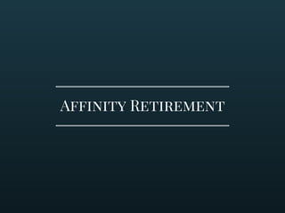 Affinity Retirement
 