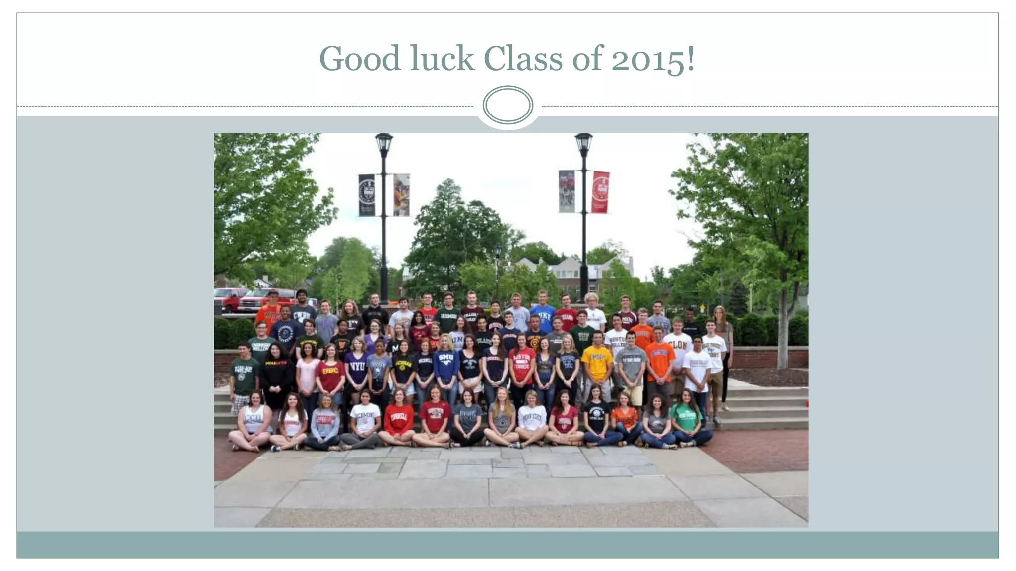 Good luck Class of 2015!
 