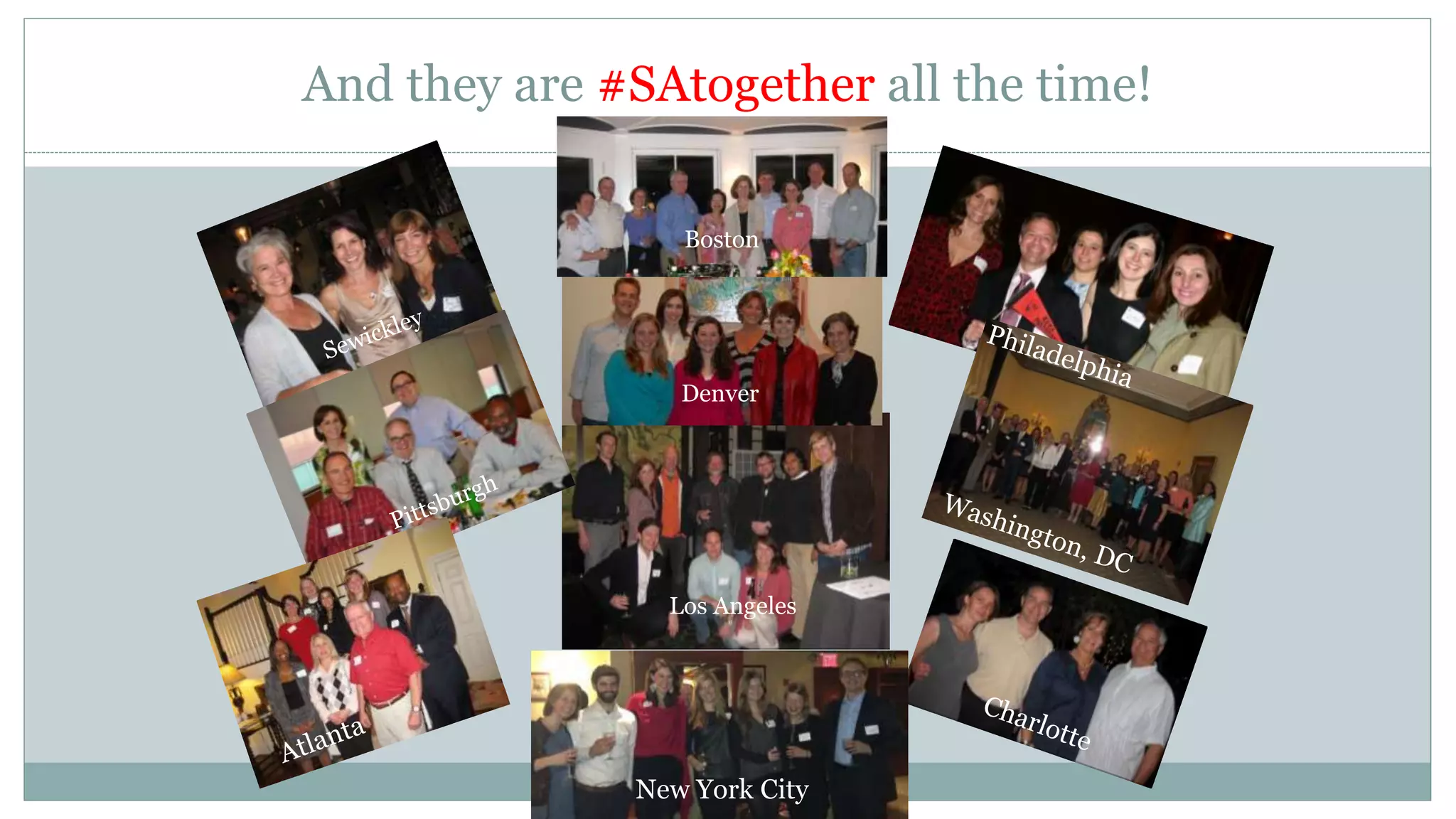 And they are #SAtogether all the time!
Boston
Denver
Los Angeles
New York City
 
