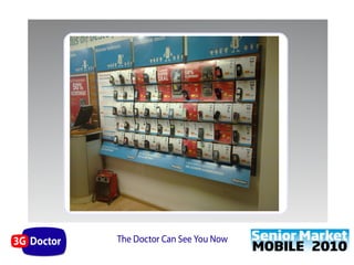 This picture of a lcoal CPW shows you
How the drive of senior phone entrepreneurs
Makes markets...

This is the easiest phone to seell in store...

Ask the manager

Doro On shelves JPG
 