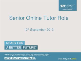 Senior Online Tutor Role
12th September 2013
 