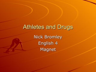 Athletes and Drugs Nick Bromley English 4 Magnet 