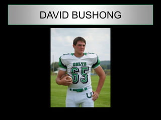 DAVID BUSHONG
 