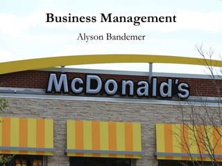 Business Management
    Alyson Bandemer
 