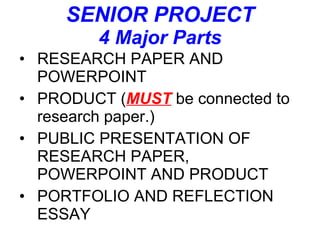 SENIOR PROJECT 4 Major Parts ,[object Object],[object Object],[object Object],[object Object]