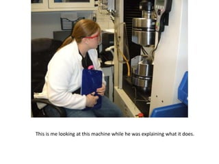 This is me looking at this machine while he was explaining what it does.
 