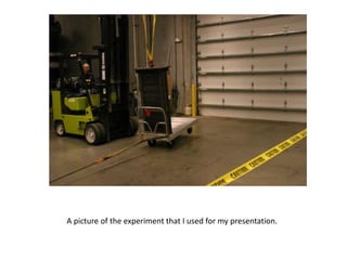 A picture of the experiment that I used for my presentation.
 