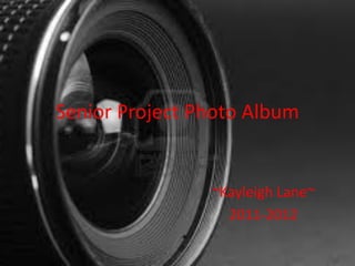 Senior Project Photo Album


                ~Kayleigh Lane~
                  2011-2012
 