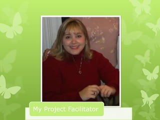 My Project Facilitator
 