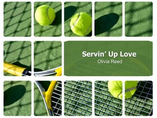 Servin’ Up Love
    Olivia Reed
 