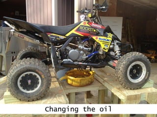Changing the oil
 