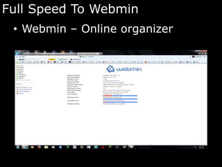 Full Speed To Webmin
 • Webmin – Online organizer
 