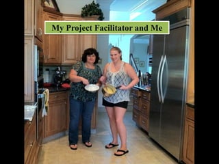 My Project Facilitator and Me
 