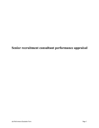 Job Performance Evaluation Form Page 1
Senior recruitment consultant performance appraisal
 