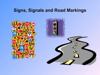 Signs, Signals and Road Markings
 