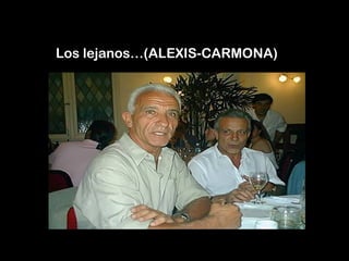 Los lejanos…(ALEXIS-CARMONA)
 