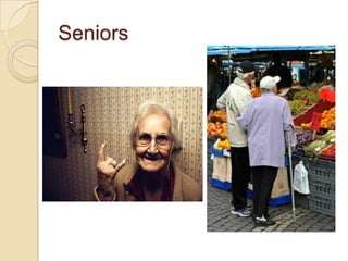 Seniors
 