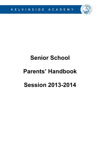 Senior School
Parents’ Handbook
Session 2013-2014
 