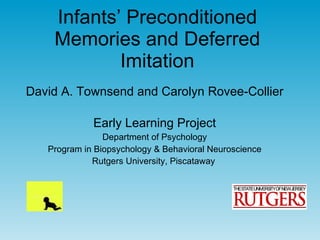Infants’ Preconditioned Memories and Deferred Imitation ,[object Object],[object Object],[object Object],[object Object],[object Object]