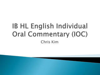 IB HL English Individual Oral Commentary (IOC) Chris Kim 