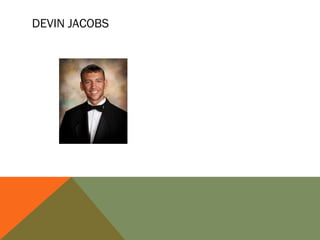DEVIN JACOBS

 