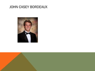 JOHN CASEY BORDEAUX

 