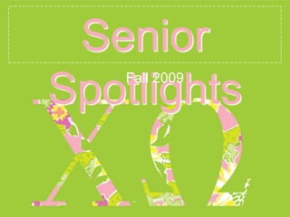 Senior Spotlights Fall 2009 