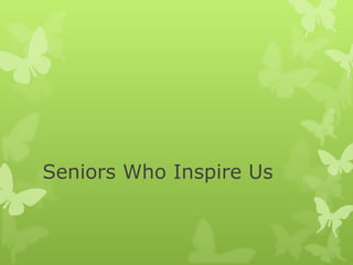 Seniors Who Inspire Us 