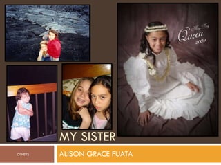 MY SISTER ALISON GRACE FUATA OTHERS 