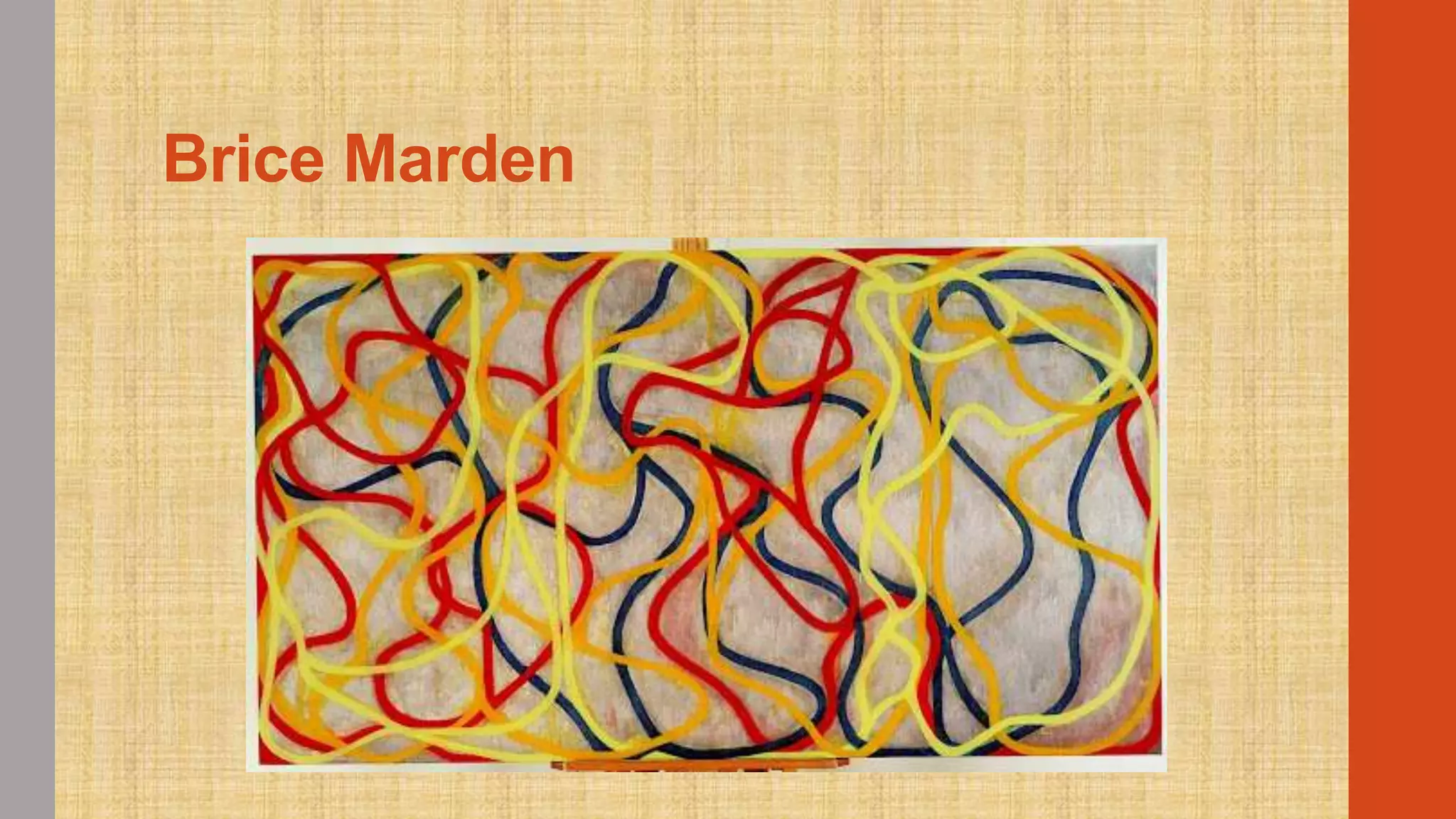 Brice Marden

 