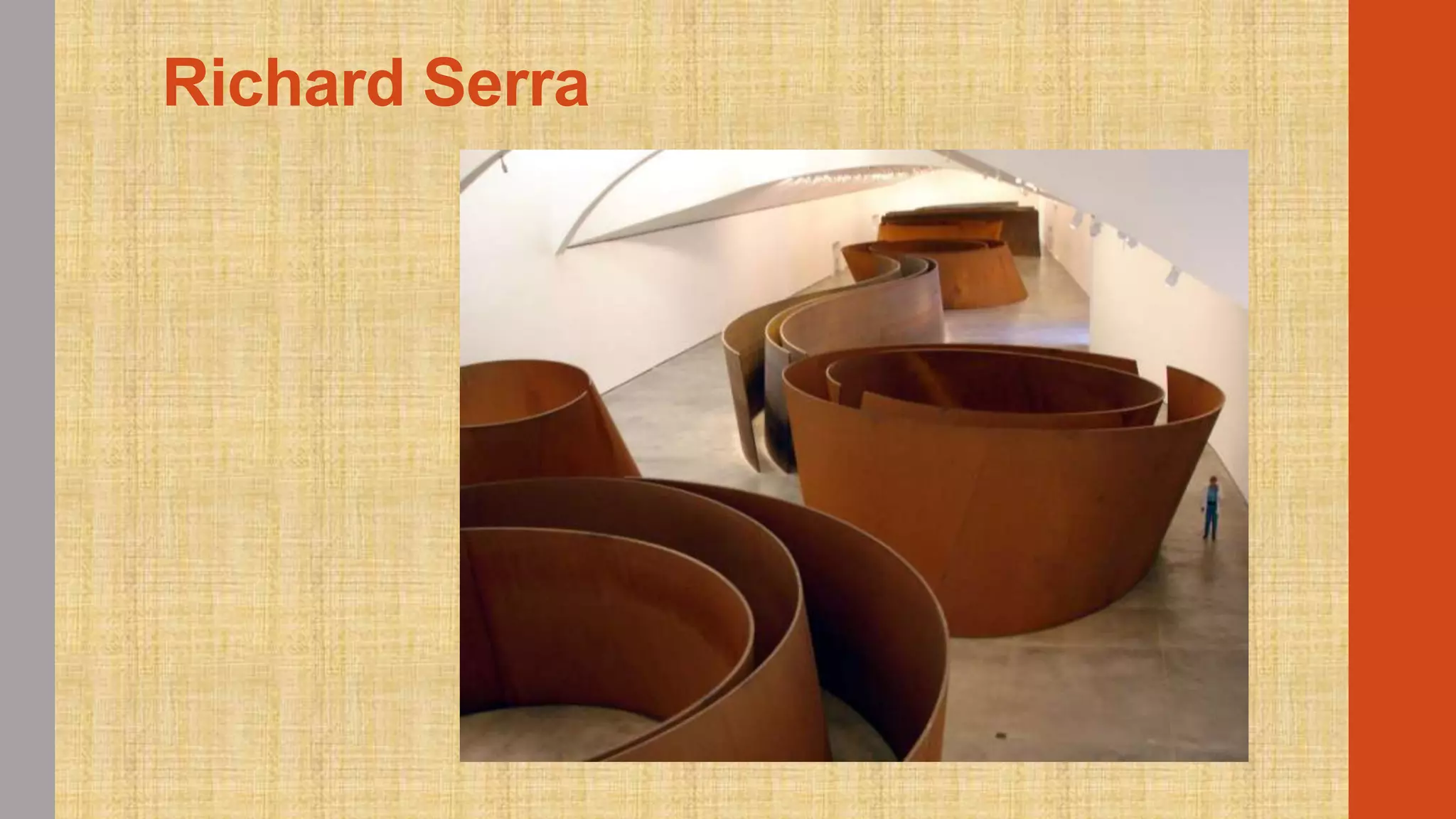 Richard Serra

 
