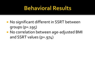 ERP Results11 WM and 12 controlsDue to removal of unusable dataNo significant SSRT differences between WM and control participants remaining (p=.756)